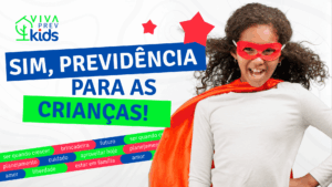 Previdência Infantil Vivaprev Kids